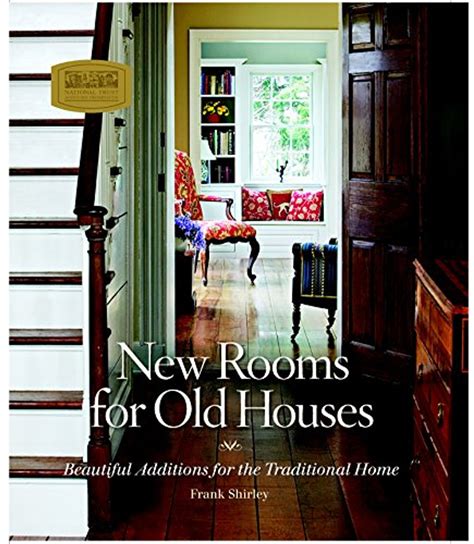 new rooms for old houses beautiful additions for the traditional home national trust for historic preservation Reader