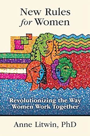 new rules for women revolutionizing the way women work together PDF