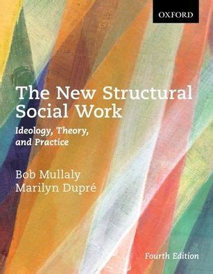 new structural social work ideology theory practice by mullaly 3rd edition Epub