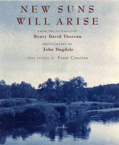 new suns will arise from the journals of henry david thoreau Kindle Editon