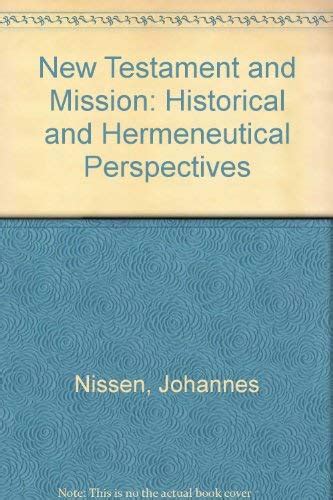 new testament and mission historical and hermeneutical perspectives Reader