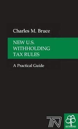 new u s withholding tax rules a practical guide Reader