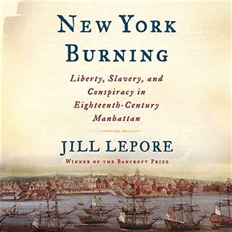 new york burning liberty slavery and conspiracy in eighteenth century manhattan Doc