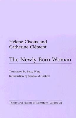 newly born woman theory and history of literature Reader