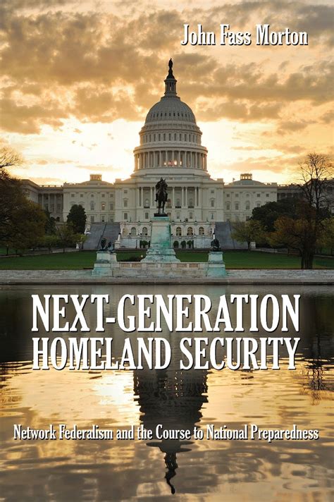 next generation homeland security network federalism and the course to national preparedness Kindle Editon