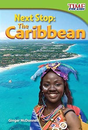 next stop the caribbean time for kids nonfiction readers Reader
