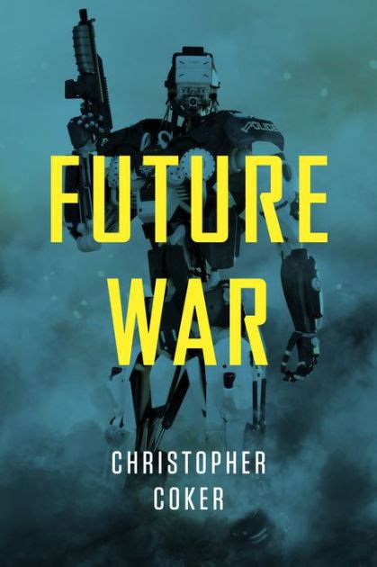 nice book future war christopher coker Reader