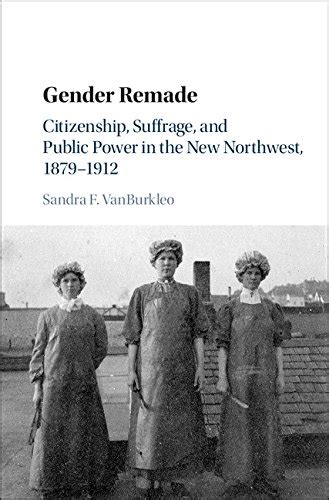 nice book gender remade citizenship northwest historical Doc