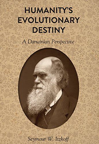 nice book humanitys evolutionary destiny darwinian perspective Epub