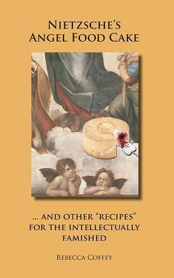 nietzsches angel food cake and other recipes for the intellectually famished PDF