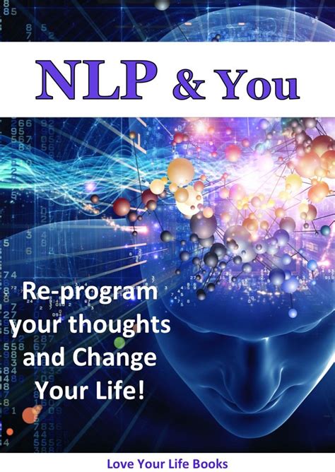 nlp and you re program your thoughts and change your life nlp psychology Epub