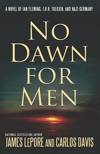 no dawn for men a novel of ian fleming jrr tolkien and nazi germany Epub