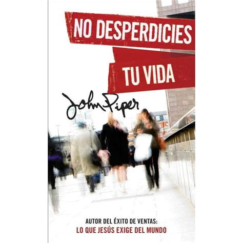 no desperdicies tu vida = dont waste your life Kindle Editon