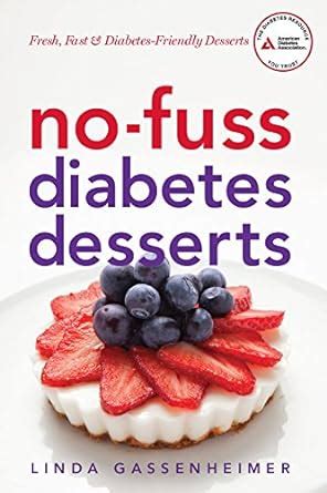 no fuss diabetes desserts fresh fast and diabetes friendly desserts Doc