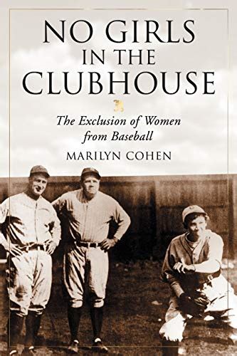 no girls in the clubhouse the exclusion of women from baseball Reader