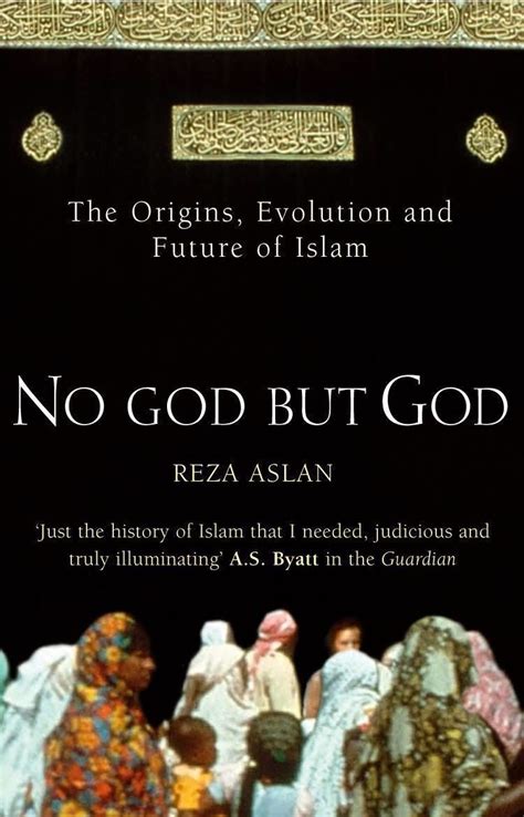 no god but god the origins evolution and future of islam Kindle Editon