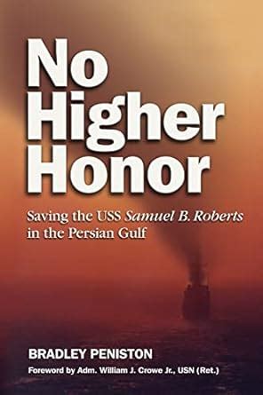 no higher honor saving the uss samuel b roberts in the persian gulf Kindle Editon