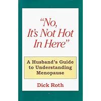 no its not hot in here a husbands guide to menopause Doc