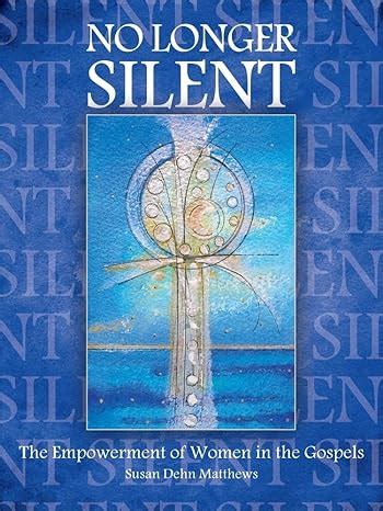 no longer silent the empowerment of women in the gospels Epub