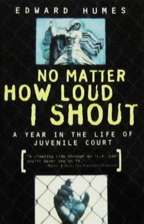 no matter how loud i shout a year in the life of juvenile court Reader