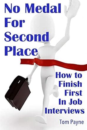 no medal for second place how to finish first in job interviews Doc