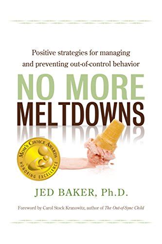 no more meltdowns positive strategies for managing and preventing out of control behavior Kindle Editon