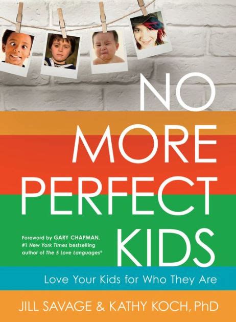 no more perfect kids love your kids for who they are Reader