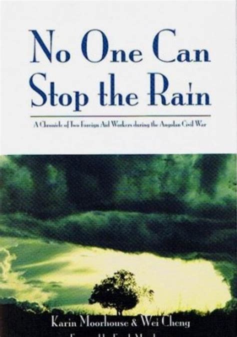 no one can stop the rain a chronicle of two foreign aid workers during the angolan civil war PDF