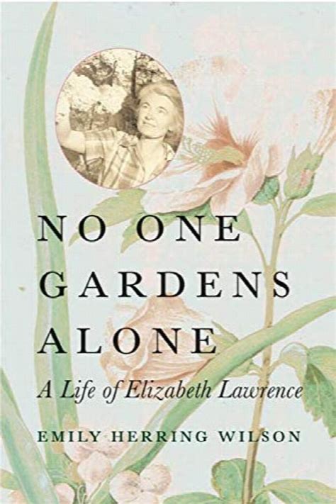 no one gardens alone a life of elizabeth lawrence Reader