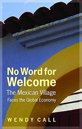 no word for welcome the mexican village faces the global economy PDF