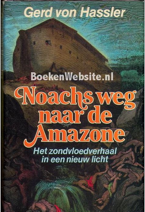 noachs weg naar de amazonehet zondvloedverhaal in een nieuw licht Reader