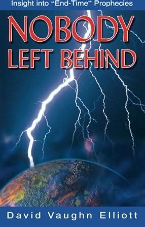 nobody left behind insight into end time prophecies PDF