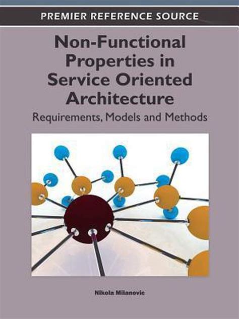 non functional properties in service oriented architecture requirements models and methods non functional properties in service oriented architecture requirements models and methods Reader