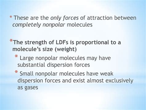 nonpolar molecules only have ldfs as intermolecular forces.