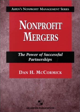 nonprofit mergers the power of successful partnerships aspens nonprofit management series Epub