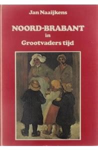 noord brabant in grootvaders tijd 1870 tot 1914 Reader