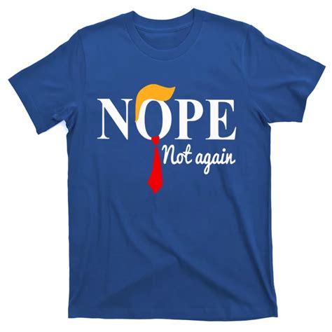 nope not again tee shirt