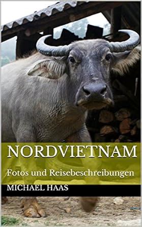 nordvietnam fotos reisebeschreibungen michael haas ebook Kindle Editon