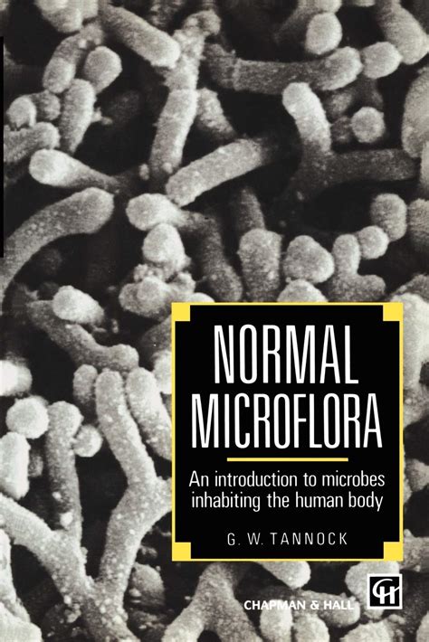 normal microflora an introduction to microbes inhabiting the human body Reader