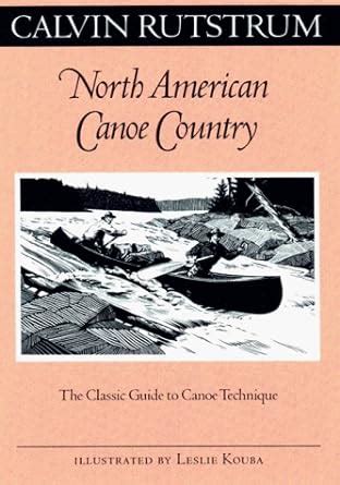 north american canoe country the classic guide to canoe technique PDF
