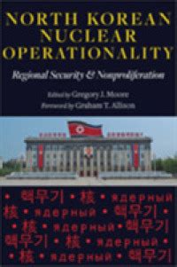 north korean nuclear operationality regional security and nonproliferation Reader