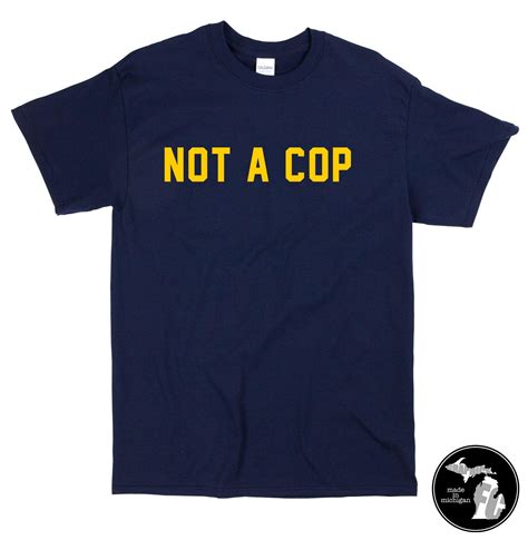 not a cop shirt