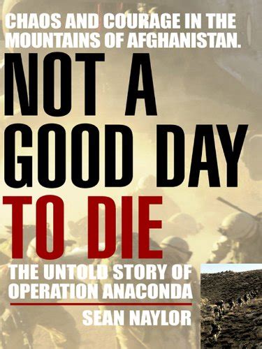 not a good day to die the untold story of operation anaconda Epub