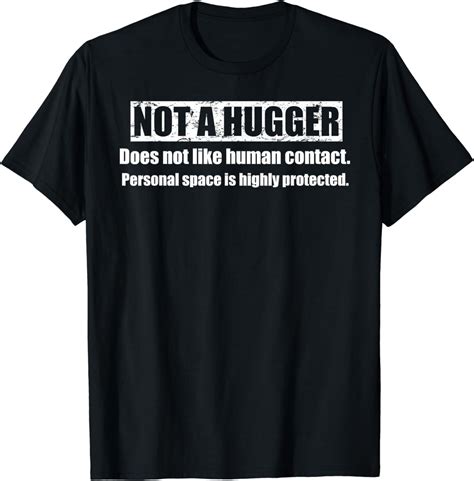 not a hugger t shirt