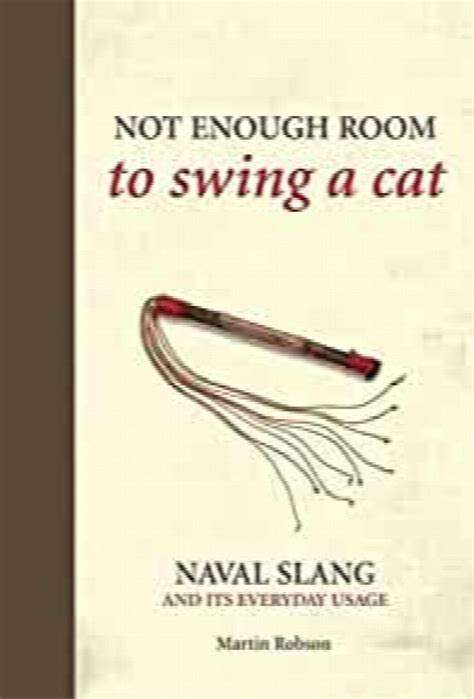 not enough room to swing a cat naval slang and its everyday usage PDF