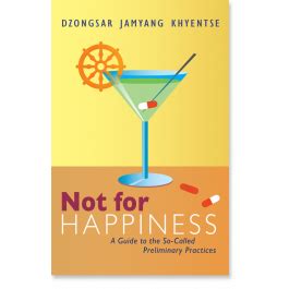 not for happiness a guide to the so called preliminary practices Kindle Editon