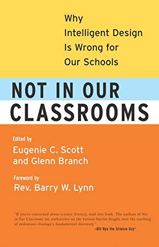 not in our classrooms why intelligent design is wrong for our schools Doc