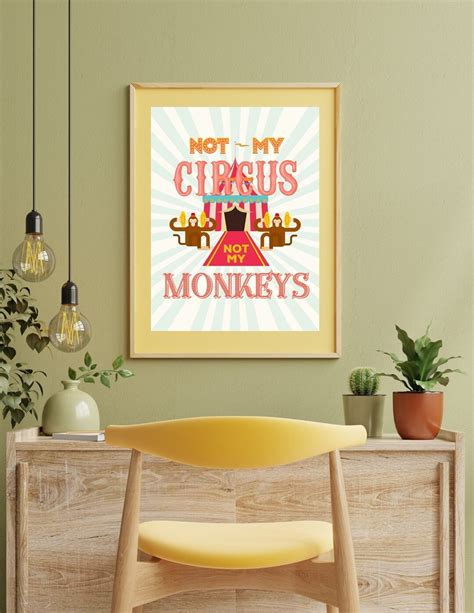 not my monkey not my circus meaning