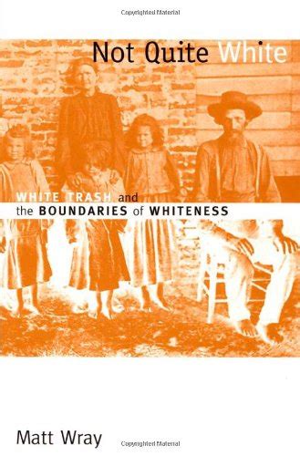 not quite white white trash and the boundaries of whiteness PDF