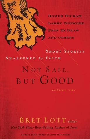not safe but good vol 1 short stories sharpened by faith Reader